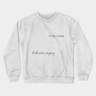 endeavor anyway Crewneck Sweatshirt